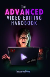 The Advanced Video Editing Handbook cover