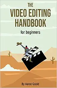 The Video Editing Handbook for Beginners cover
